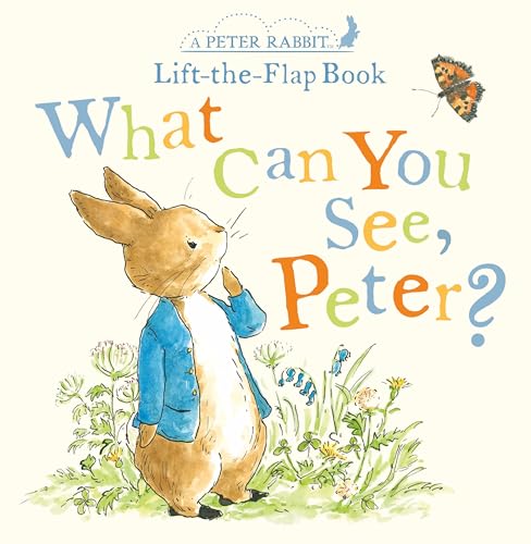 What Can You See Peter?: A Peter Rabbit Lift-The-Flap Book von Warne